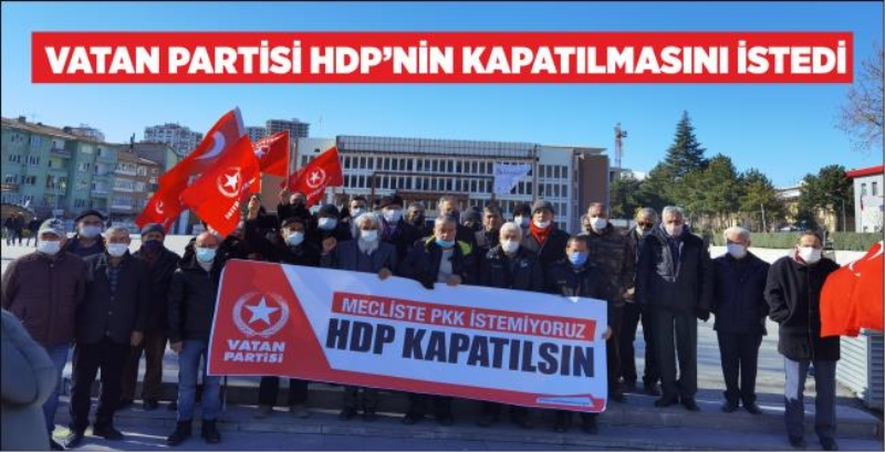 Vatan Partisi HDP’nin Kapatılmasını İstedi 