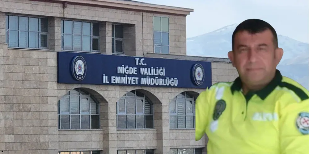 Niğde’de kanser hastası polis memuru hayatını kaybetti