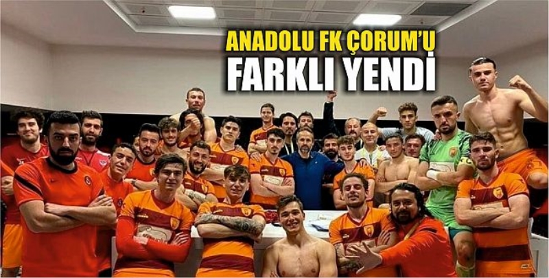Anadolu FK Çorum’u Farklı Yendi