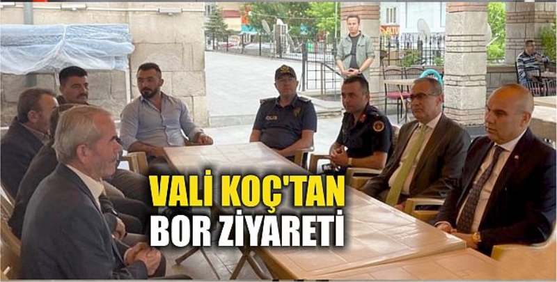 Vali Koç’tan Bor Ziyareti