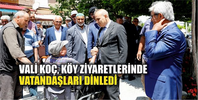 Vali Koç, Köy Ziyaretlerinde Vatandaşları Dinledi