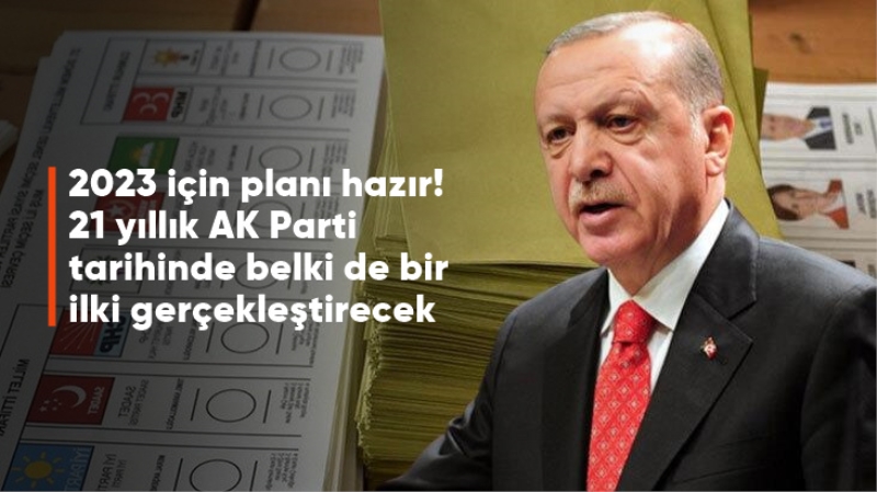 Erdoğan, 2023 seçimleri için planını belirledi!